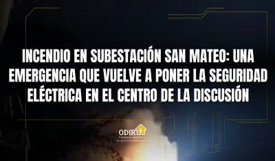 Incendio en subestación San Mateo: una emergencia que vuelve a poner la seguridad eléctrica en el centro de la discusión