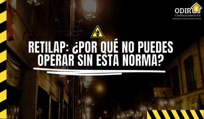 RETILAP: ¿Por qué no puedes operar sin esta norma?