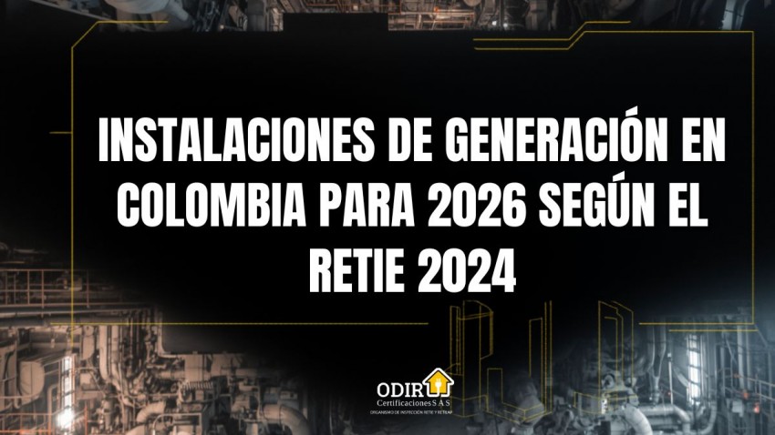 Instalaciones de generación en Colombia para 2026 según el RETIE 2024
