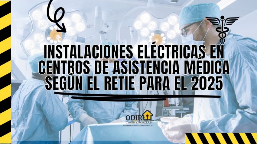 Instalaciones Eléctricas en Centros de Asistencia Médica según el RETIE para el 2025