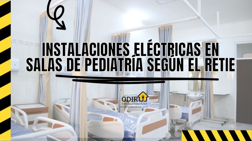Instalaciones Eléctricas en Salas de Pediatría Según el RETIE