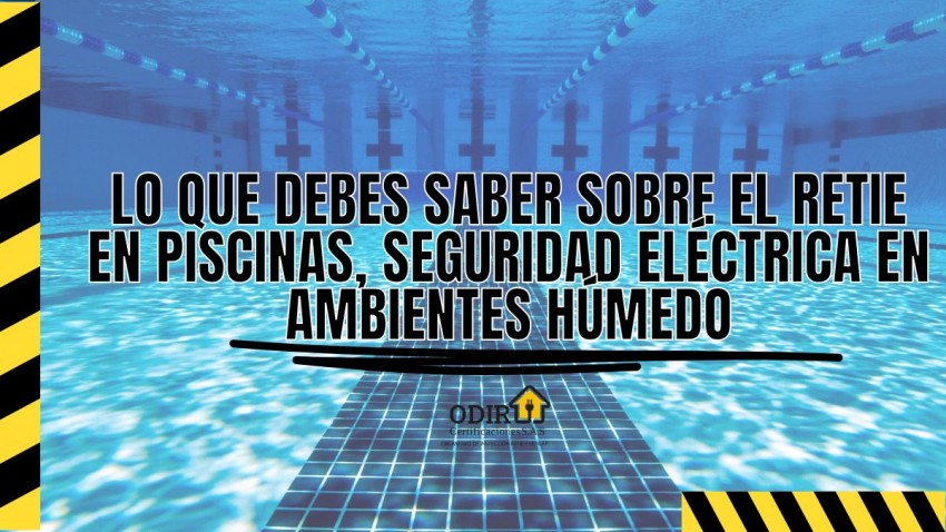 Lo que debes saber sobre el RETIE en piscinas: seguridad eléctrica en ambientes húmedo