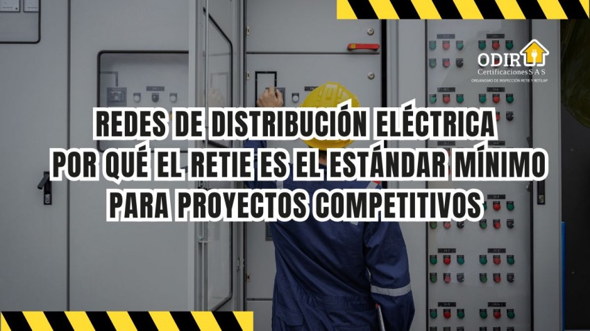 Redes de distribución eléctrica: por qué el RETIE es el estándar mínimo para proyectos competitivos