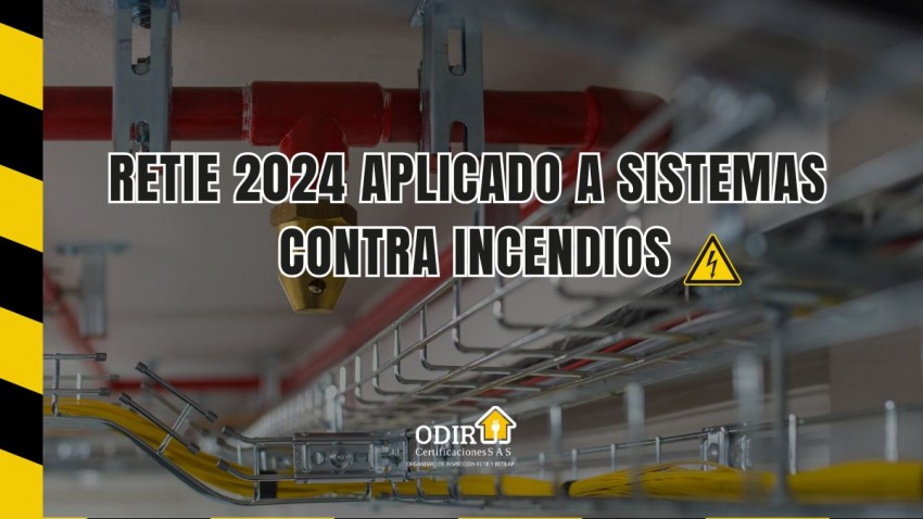 RETIE 2024 aplicado a Sistemas Contra Incendios