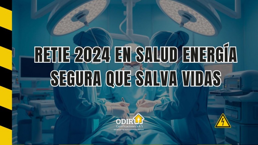 RETIE 2024 en Salud: Energía Segura que Salva Vidas