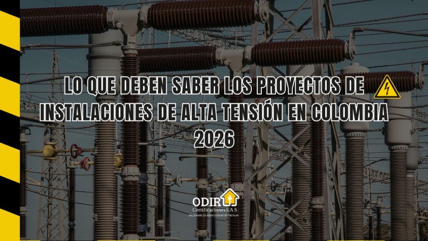 RETIE 2024: Lo que Deben Saber los Proyectos de Instalaciones de Alta Tensión en Colombia