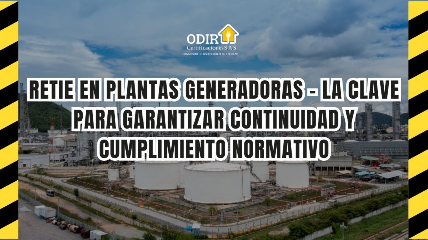 RETIE en plantas generadoras - la clave para garantizar continuidad y cumplimiento normativo
