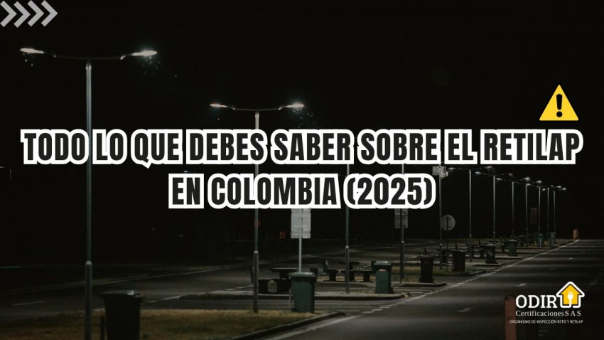 Todo lo que debes saber sobre el RETILAP en Colombia (2025)